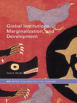 cover image of Global Institutions, Marginalization and Development